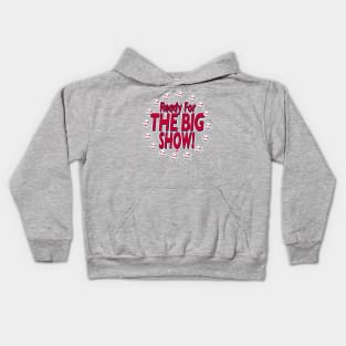 Ready for the Big Show Kids Hoodie